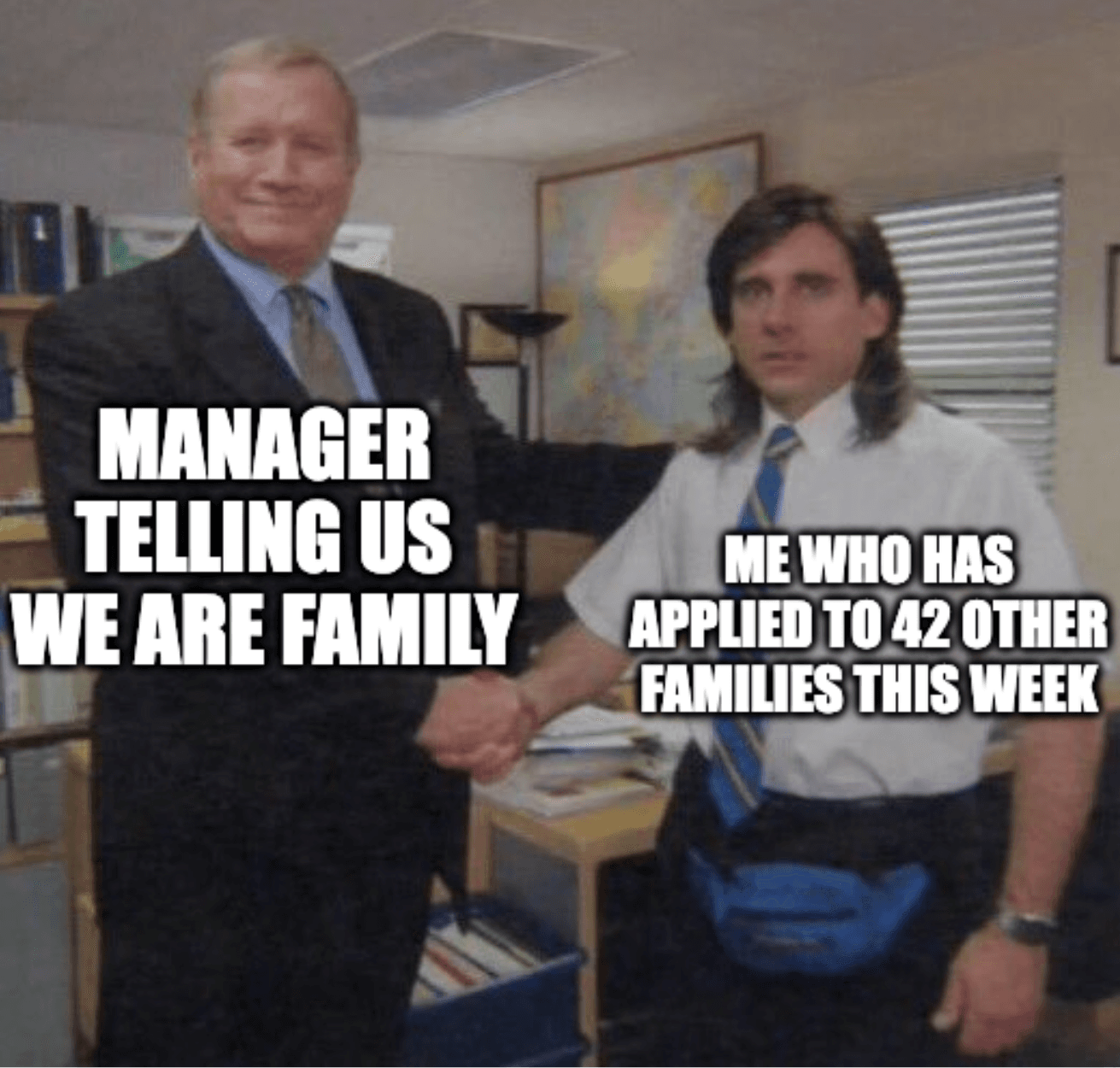 Office worker applying to 42 jobs, while manager says we are like family